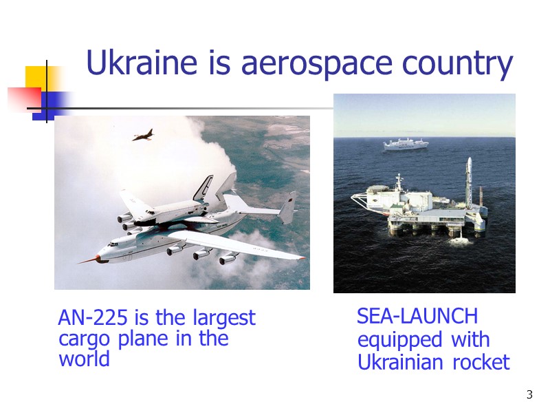 3    AN-225 is the largest cargo plane in the world 